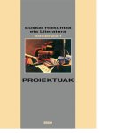 EUSKAL HIZKUNTZA ETA LITERATURA, BATXILERGOA 1. PROIEKTUAK