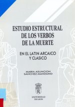 ESTUDIO ESTRUCTURAL DE LOS VERBOS DE LA MUERTE. EN EL LATIN