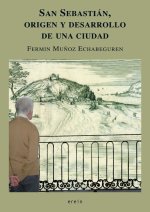SAN SEBASTIAN, ORIGEN Y DESARROLLO DE UNA CIUDAD