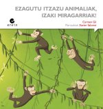 Ezagutu itzazu animaliak, izaki miragarriak!
