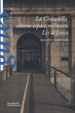 LA CIUTADELLA COMME ESPACE MILITAIRE LES DEFENSES