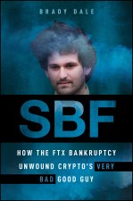 SBF: How The FTX Bankruptcy Unwound Crypto′s Very Bad Good Guy