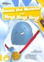 Bonza the Monster and Sing! Sing! Sing!