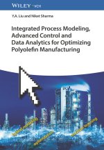 Integrated Process Modeling, Advanced Control and Data Analytics for Optimizing Polyolefin Manufacturing, 2 Volume Set