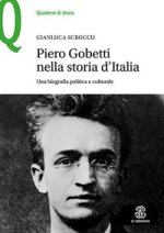 Piero Gobetti nella storia d’Italia. Una biografia politica e culturale