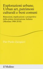 Esplorazioni urbane. Urban art, patrimoni culturali e beni comuni. Rimozioni, implicazioni e prospettive della prima ricostruzione italiana (Messina 1