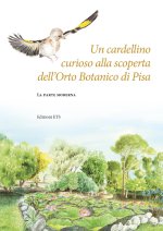 cardellino curioso alla scoperta dell'Orto botanico di Pisa. La parte moderna