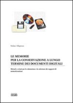 memorie per la conservazione a lungo termine dei documenti digitali. Metodi e criteri per la valutazione e la selezione dei supporti di memorizzazione