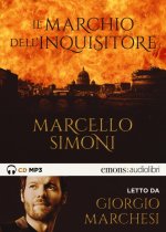 marchio dell'inquisitore letto da Giorgio Marchesi. Audiolibro. CD Audio formato MP3