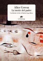 morte del padre. Con «Ritratto di Alice» di Patrizia Zappa Mulas