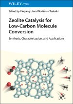 Zeolite Catalysis for Low-Carbon Molecule Conversion - Synthesis, Characterization, and Applications