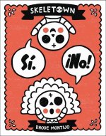 Skeletown: Sí. ?No!