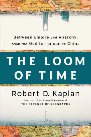 The Loom of Time: Between Empire and Anarchy from the Mediterranean to China