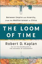 The Loom of Time: Between Empire and Anarchy from the Mediterranean to China