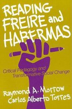 Reading Freire and Habermas: Critical Pedagogy and Transformative Social Change