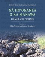 Nā Hoʻonanea O Ka Manawa: Pleasurable Pastimes
