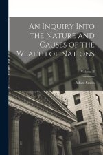 An Inquiry Into the Nature and Causes of the Wealth of Nations; Volume II