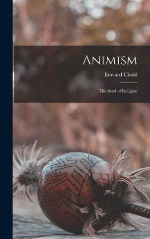 Animism: The Seed of Religion