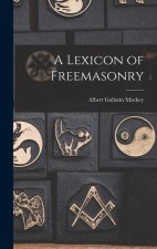 A Lexicon of Freemasonry