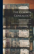 The Corwin Genealogy: (Curwin, Curwen, Corwine) in the United States