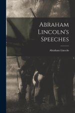 Abraham Lincoln's Speeches