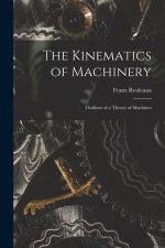 The Kinematics of Machinery: Outlines of a Theory of Machines