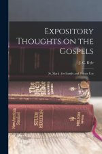Expository Thoughts on the Gospels: St. Mark: for Family and Private Use