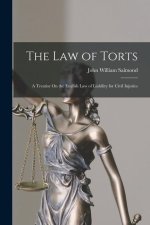 The Law of Torts: A Treatise On the English Law of Liability for Civil Injuries