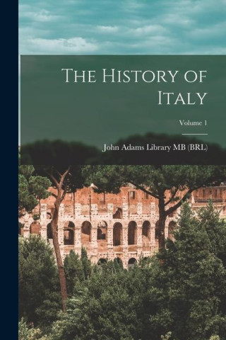 The History of Italy; Volume 1