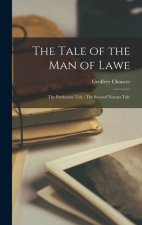 The Tale of the Man of Lawe: The Pardoners Tale; The Second Nonnes Tale