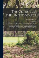 The Genesis of the United States; a Narrative of the Movement in England, 1605-1616, Which Resulted in the Plantation of North America by Englishmen,