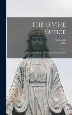 The Divine Office: Considered From a Devotional Point of View