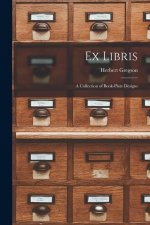 Ex Libris: A Collection of Book-Plate Designs