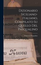 Dizionario Siciliano-Italiano, Compilato Su Quello Del Pasqualino