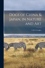 Dogs of China & Japan, in Nature and Art