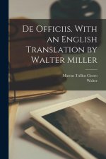 De officiis. With an English translation by Walter Miller