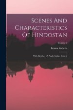 Scenes And Characteristics Of Hindostan: With Sketches Of Anglo-indian Society; Volume 2