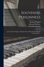 Souvenirs Personnels: La Visite De R. Wagner ? Rossini, Paris 1860, Détails Inédits Et Commentaires...