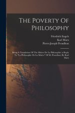 The Poverty Of Philosophy: Being A Translation Of The Mis?re De La Philosophie (a Reply To la Philosophie De La Mis?re Of M. Proudhon) By Karl Ma