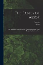 The Fables of Aesop: With Instructive Applications, and Thirteen Illustrations From Designs by Harrison Weir