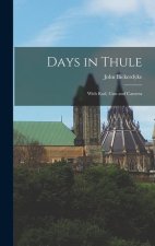 Days in Thule: With Rod, Gun and Camera
