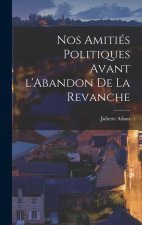 Nos Amitiés Politiques Avant l'Abandon de la Revanche
