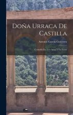 Do?a Urraca De Castilla: Comedia En Tres Actos Y En Verso