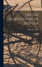 On the Agriculture of Suffolk