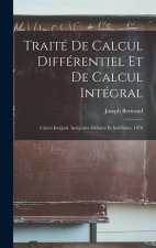 Traité De Calcul Différentiel Et De Calcul Intégral: Calcul Intégral. Intégrales Définies Et Indéfinies. 1870