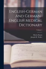 English-german And German-english Medical Dictionary; Volume 1