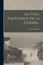 Les Vols Émouvants De La Guerre...