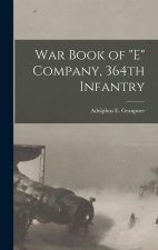 War Book of E Company, 364th Infantry