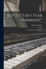Key To first Year Harmony,: With Additional Exercises...