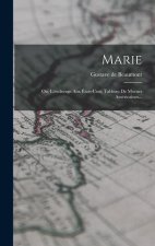 Marie: Ou, L'esclavage Aux États-unis, Tableau De Moeurs Américaines...